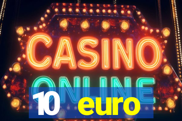 10 euro startguthaben casino