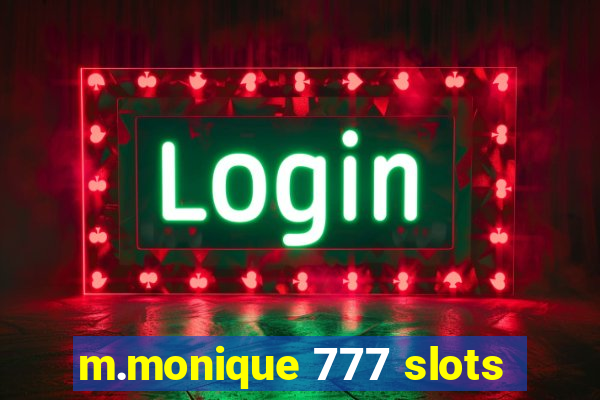 m.monique 777 slots