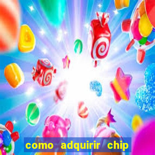 como adquirir chip tim beta