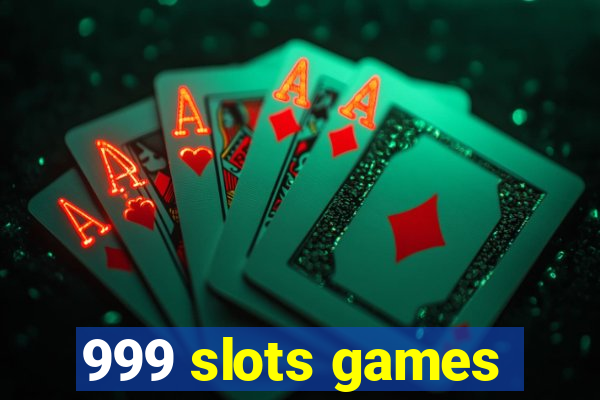 999 slots games