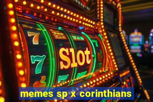 memes sp x corinthians