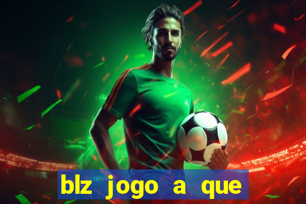 blz jogo a que mais paga