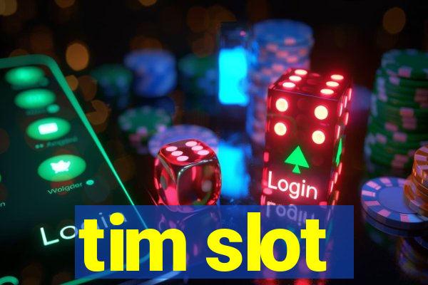 tim slot