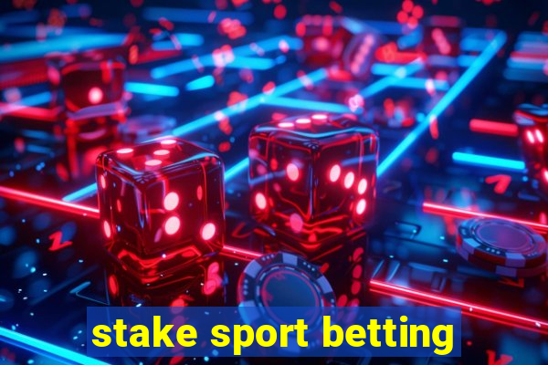 stake sport betting