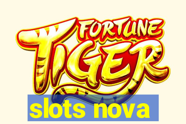 slots nova