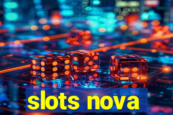 slots nova