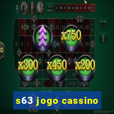 s63 jogo cassino