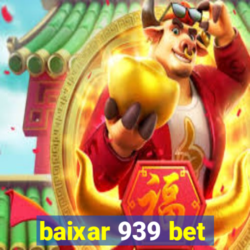 baixar 939 bet