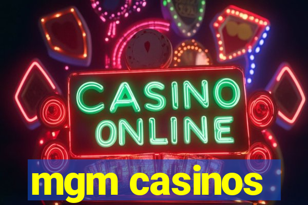 mgm casinos