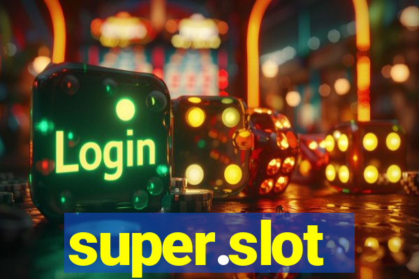 super.slot