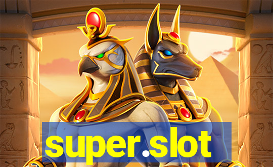 super.slot