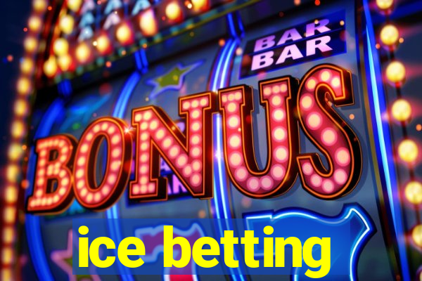 ice betting