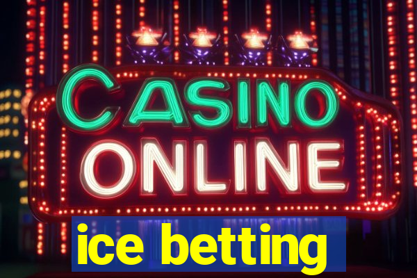 ice betting