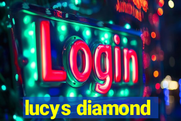 lucys diamond