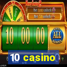 10 casino