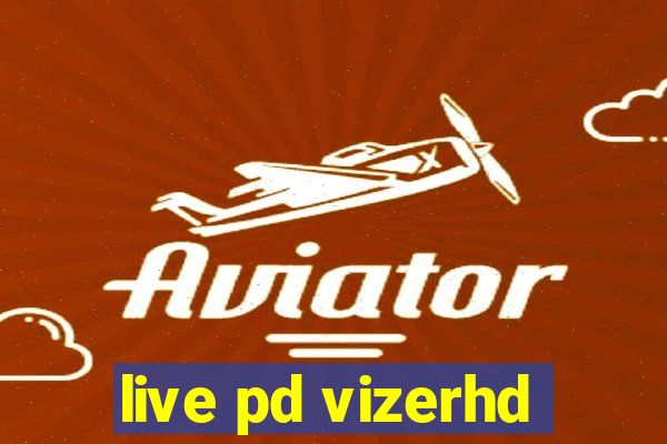 live pd vizerhd