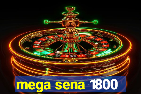 mega sena 1800