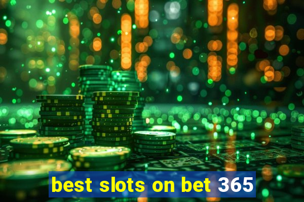 best slots on bet 365