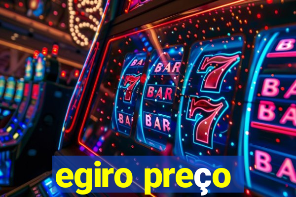 egiro preço