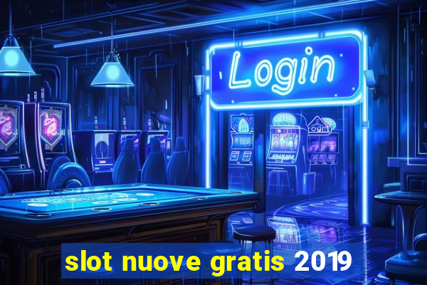 slot nuove gratis 2019