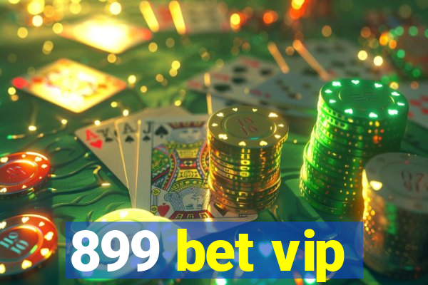 899 bet vip