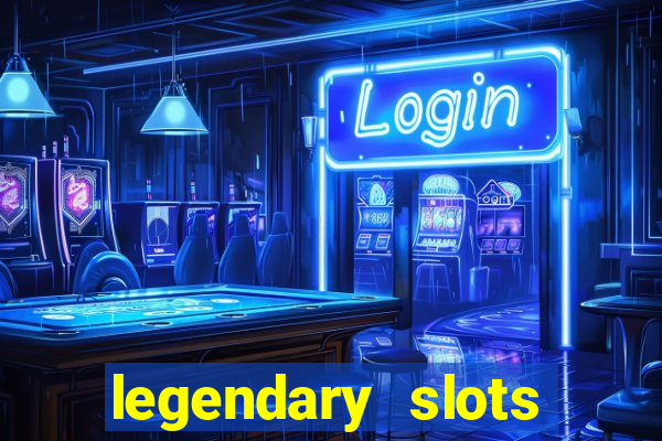 legendary slots paga mesmo