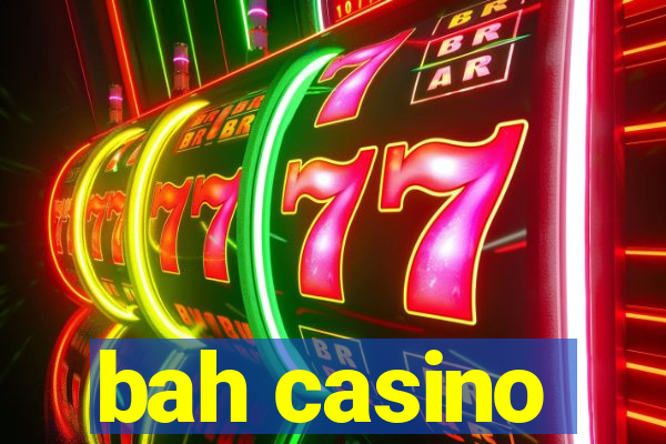 bah casino