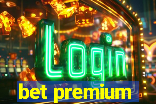 bet premium