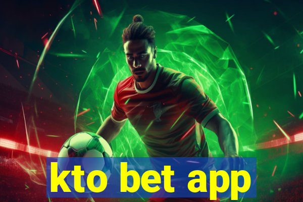 kto bet app