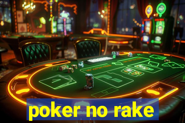 poker no rake