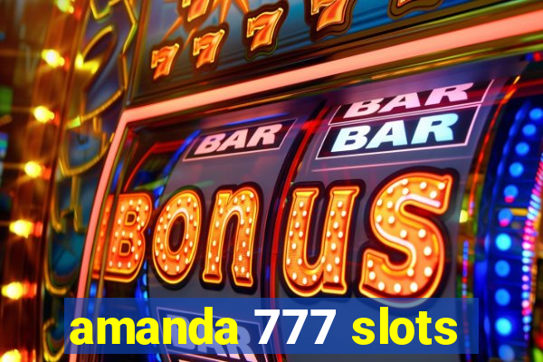 amanda 777 slots