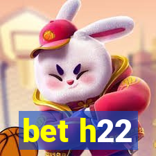 bet h22