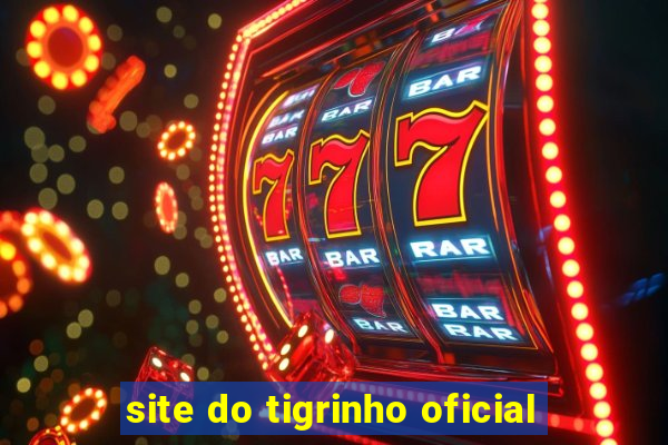 site do tigrinho oficial