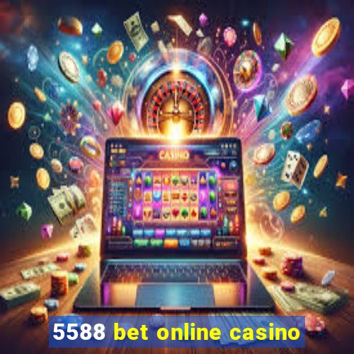 5588 bet online casino