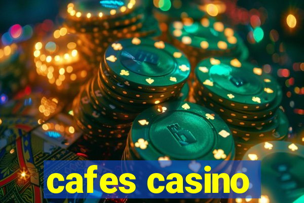 cafes casino