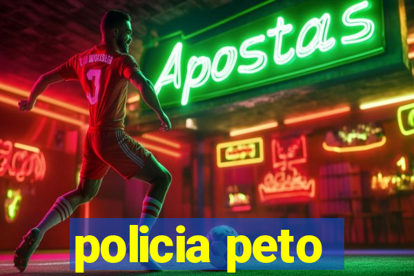 policia peto