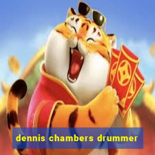 dennis chambers drummer