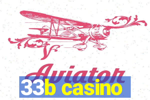 33b casino