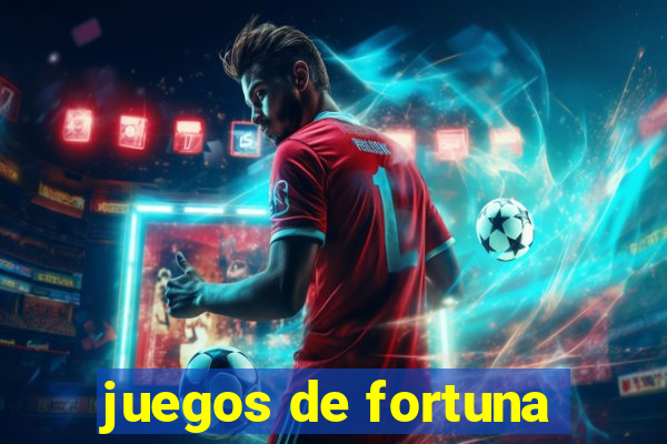 juegos de fortuna