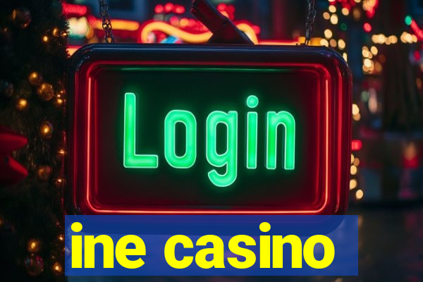 ine casino