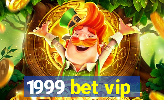 1999 bet vip