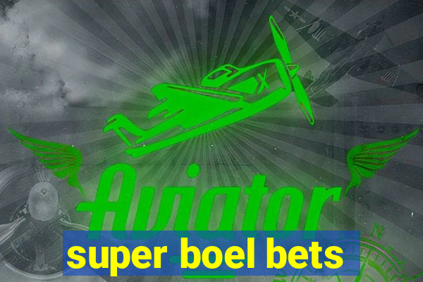 super boel bets