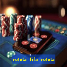 roleta fifa roleta times fifa