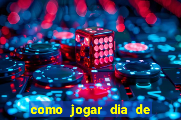 como jogar dia de sorte online