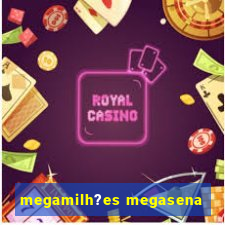 megamilh?es megasena