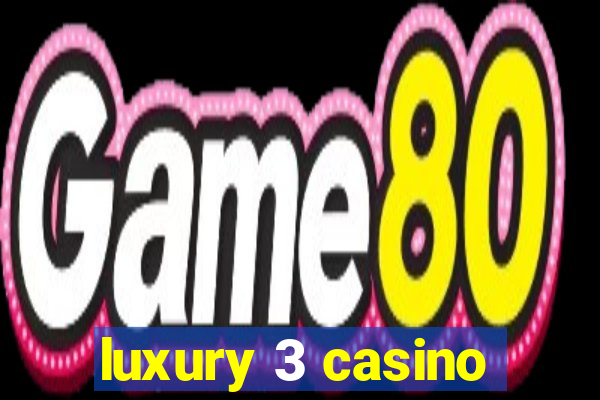 luxury 3 casino