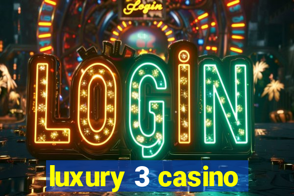 luxury 3 casino