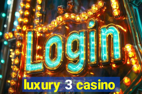 luxury 3 casino