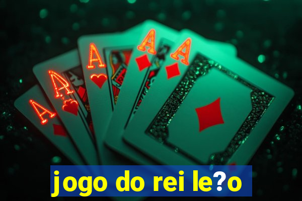 jogo do rei le?o