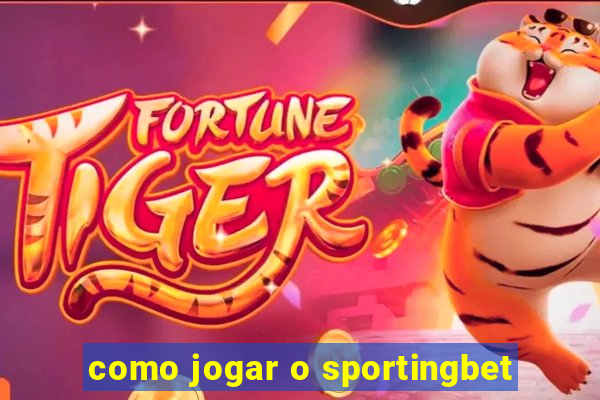 como jogar o sportingbet